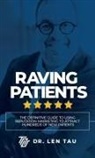 Dr. Len Tau, Len Tau - Raving Patients