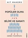 Derek Thompson - Hit Makers Popüler Olma Bilimi ve Sanati