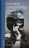 Unda Hörner - Scharfsichtige Frauen