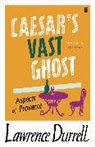 Lawrence Durrell - Caesar's Vast Ghost