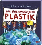 Neal Layton, Neal Layton - Für eine Umwelt ohne Plastik