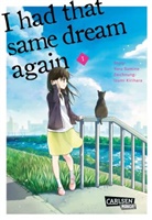 Idumi Kirihara, Izumi Kirihara, Yor Sumino, Yoru Sumino - I had that same dream again. Bd.1