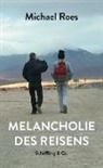 Michael Roes - Melancholie des Reisens