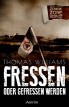 Thomas William, Thomas Williams, Claudi Rapp, Claudia Rapp - Zombie Zone Germany: Fressen oder gefressen werden