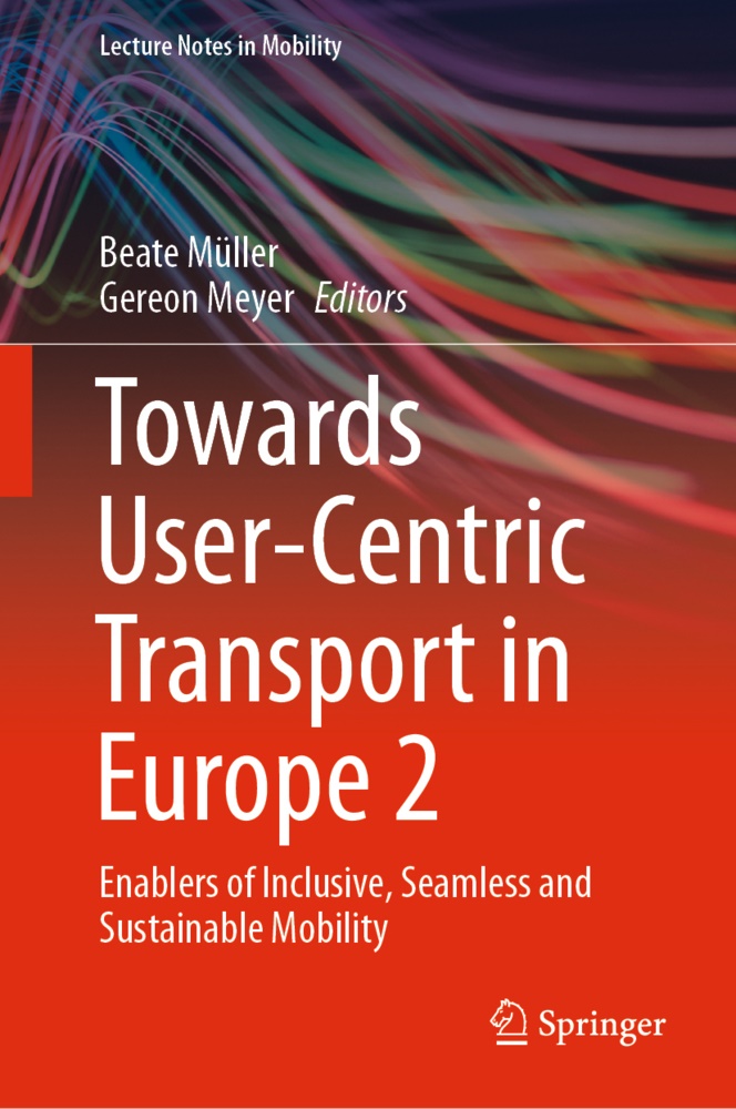 Meyer, Meyer, Gereon Meyer, Beat Müller, Beate Müller - Towards User-Centric Transport in Europe 2 Enablers of Inclusive, Seamless and Sustainable Mobility