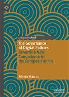 Mirela M¿rcu¿, Mirela Marcut - The Governance of Digital Policies
