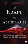 Ben Johnson, Beni Johnson, Bill Johnson - Die Kraft des Abendmahls