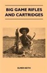 Elmer Keith - Big Game Rifles and Cartridges