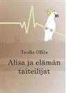 Tuulia Ollila - Alisa ja elämän taiteilijat