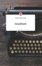 Florian Hauenschild - Graubunt. Life is a Story - story.one
