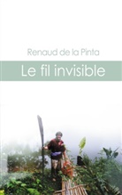 Renaud de la Pinta - Le fil invisible