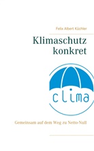 Felix Albert Küchler - Klimaschutz konkret