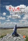Galsan Tschinag - Bir Tuva Hikayesi ve Yeni Öyküler