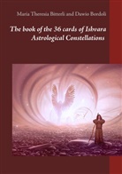 Maria Theresi Bitterli, Maria Theresia Bitterli, Dawio Bordoli - The book of the 36 cards of Ishvara Astrological Constellations