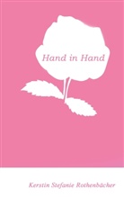 Kerstin Stefanie Rothenbächer - Hand in Hand