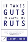 Annette Dixon - It Takes Guts to Leave the Ruts