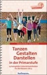 Svenja Konowalczyk, Stephani Lichtenthaler, Stephanie Lichtenthaler, Stefa König, Stefan König, Roth... - Tanzen, Gestalten, Darstellen in der Primarstufe