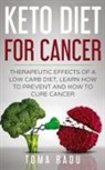 Radu Toma - Keto Diet for Cancer