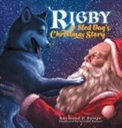 Raymond P. Byiers, Levente Farkas - Rigby the Sled Dog's Christmas Story