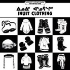 Arvaaq Press, Inhabit Education, Inhabit Education Books, Emma Pedersen, Emma Pedersen - Inuit Clothing
