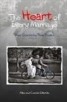 Connie Gilbride, Mike Gilbride, Mike and Connie Gilbride - The Heart of Every Marriage - Real Stories by Real People