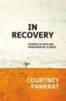 Courtney Pankrat - In Recovery