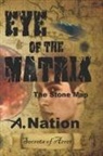 A. Nation - Eye of the Matrix