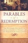 R. Scott Burton, Craig Frogley, Andrew C. Skinner - Parables of Redemption: The Restored Doctrine of the Atonement as Taught in the Parables of Jesus Christ