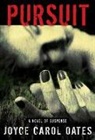 Joyce Carol Oates, Joyce Carol Oates - Pursuit