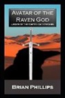 Brian Phillips - Avatar of the Raven God