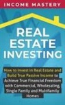 Income Mastery - Real Estate Investing