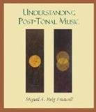 Miguel A. Roig-Francoli, Miguel A. Roig-Francolí - Understanding Post-Tonal Music