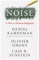 Danie Kahneman, Daniel Kahneman, Olive Sibony, Oliver Sibony, Olivie Sibony, Olivier Sibony... - Noise