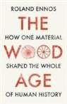 Roland Ennos, Rolans Ennos, Ennos Roland - The Wood Age