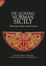 Liam Fitzgerald, Andrew Small, Emily A. Winkler, Liam Fitzgerald, Andrew Small, Emily A Winkler... - Designing Norman Sicily