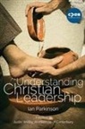 Ian Parkinson - Understanding Christian Leadership