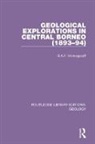 G.A.F. Molengraaff - Geological Explorations in Central Borneo (1893-94)