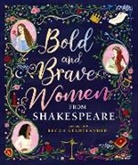 Rebecca Stadtland, The Shakespeare Birthplace Trust, Becca Stadtlander, Rebecca Stadtlander, Stadtlander Becca - Bold and BRave Women from Shakespeare