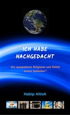 Habip Altiok - Ich Habe Nachgedacht