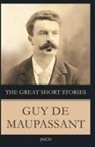 Guy de Maupassant - The Great Short Stories Guy De Maupassant