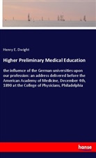 Henry E Dwight, Henry E. Dwight - Higher Preliminary Medical Education