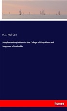 H. J. Hulcee, H J Hul-Cee, H. J. Hul-Cee - Supplementary Letters to the College of Physicians and Surgeons of Louisville