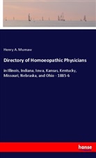 Henry A Mumaw, Henry A. Mumaw - Directory of Homoeopathic Physicians