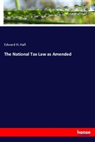 Edward H Hall, Edward H. Hall - The National Tax Law as Amended
