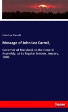 John Lee Carroll - Message of John Lee Carroll,