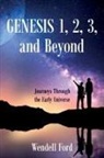 Wendell Ford - Genesis 1, 2, 3, and Beyond