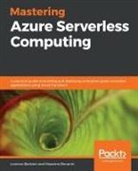 Lorenzo Barbieri, Massimo Bonanni - Mastering Azure Serverless Computing