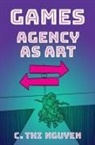 C. Thi Nguyen, C. Thi (Associate Professor of Philosophy Nguyen - Games Agency as Art