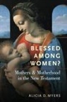 Alicia D Myers, Alicia D. Myers, Alicia D. (Campbell University) Myers - Blessed Among Women?