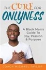 Michael Wayne Taylor - The Cure For Onlyness
